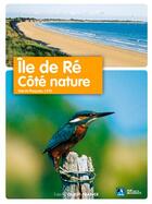 Couverture du livre « Ile de Ré, côté nature » de Herve Roques aux éditions Ouest France