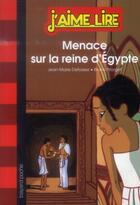 Couverture du livre « Menace sur la reine d'Egypte » de Jean-Marie Defossez et Bruno Pilorget aux éditions Bayard Jeunesse