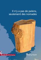 Couverture du livre « Il n'y a pas de païens, seulement des nomades » de Thierry Koch aux éditions Societe Des Ecrivains