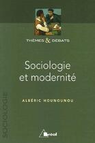 Couverture du livre « Sociologie et modernité » de Albert Hounounou aux éditions Breal