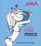 Couverture du livre « Patch pour etre mince » de Galard/Gogois aux éditions First