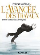 Couverture du livre « L'avancée des travaux ; histoires courtes semées à droite à gauche » de Etienne Davodeau aux éditions Futuropolis