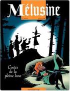 Couverture du livre « Mélusine Tome 10 : contes de la pleine lune » de Francois Gilson et Clarke aux éditions Dupuis