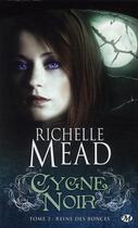 Couverture du livre « Cygne noir Tome 2 : reine des ronces » de Richelle Mead aux éditions Milady