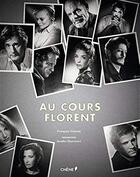 Couverture du livre « Au cours Florent » de Francois Florent aux éditions Chene