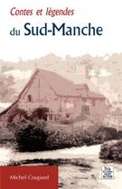 Couverture du livre « Contes et légendes du Sud-Manche » de Michel Coupard aux éditions Editions Sutton