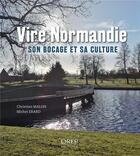 Couverture du livre « Vire normandie : son bocage et sa culture » de Christian Malon et Michel Erard aux éditions Orep
