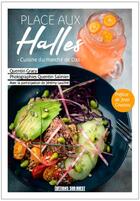 Couverture du livre « Place aux halles, cuisine du marché de Dax » de Jeremy Lauilhe et Quentin Gracy aux éditions Sud Ouest Editions