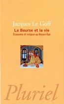 Couverture du livre « La bourse et la vie » de Jacques Le Goff aux éditions Pluriel