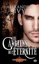 Couverture du livre « Les gardiens de l'éternité Tome 6 : Salvatore » de Alexandra Ivy aux éditions Milady