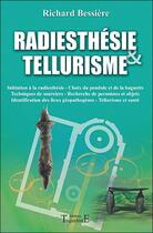 Couverture du livre « Radiésthésie et tellurisme » de Richard Bessière aux éditions Trajectoire