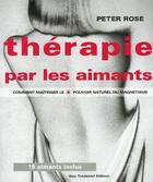 Couverture du livre « La therapie par les aimants - comment maitriser le pouvoir naturel du magnetisme » de Rose/Knox aux éditions Guy Trédaniel