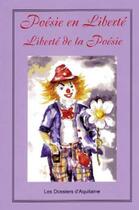 Couverture du livre « Poésie en liberté, liberté de la poésie » de  aux éditions Dossiers D'aquitaine