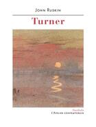 Couverture du livre « Sur Turner » de John Ruskin aux éditions Atelier Contemporain