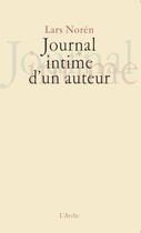 Couverture du livre « Journal intime d'un auteur » de Lars Noren aux éditions L'arche