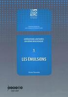 Couverture du livre « Opérations unitaires en génie biologique Volume 1, Les émulsions » de  aux éditions Crdp Bordeaux