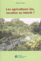 Couverture du livre « Les agriculteurs biologiques, vocation ou intert? » de Van Dam aux éditions Pu De Namur