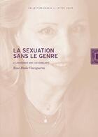 Couverture du livre « La sexuation sans le genre : la jouissance avec les semblants » de Rose-Paul Vinciguerra aux éditions Lettre Volee