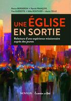 Couverture du livre « Une église en sortie ; relecture d'une expérience missionnaire auprès des jeunes » de  aux éditions Lumen Vitae