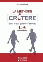 Couverture du livre « La Methode Critere Pour Mieux Gerer Les Conflits » de Chome aux éditions Pu De Louvain