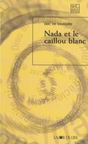 Couverture du livre « Nada et le caillou blanc » de Eric De Saussure aux éditions La Joie De Lire