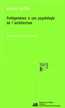 Couverture du livre « Prolégomènes à une psychologie de l'architecture » de Wolfflin/Queysanne aux éditions La Villette