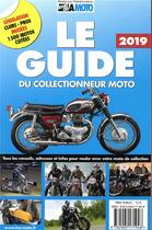 Couverture du livre « Le guide du collectionneur moto (édition 2019) » de  aux éditions Edifree
