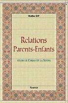 Couverture du livre « Relations parents-enfants (selon le coran et la sunna) » de Malika Dif aux éditions Tawhid
