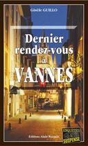 Couverture du livre « Dernier rendez-vous a vannes » de Gisele Guillo aux éditions Bargain