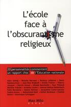 Couverture du livre « L'école face à l'obscurantisme religieux ; 20 intellectuels commentent le rapport caché de l'Education nationale » de  aux éditions Max Milo