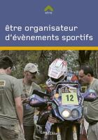 Couverture du livre « Être organisateur d'événements sportifs » de Nathalie Leroux aux éditions Lieux Dits