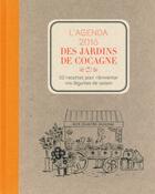 Couverture du livre « L'agenda 2016 des jardins de Cocagne ; 52 recettes pour réinventer vos légumes de saison » de Joyce Briand aux éditions Rue De L'echiquier