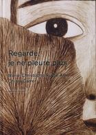 Couverture du livre « Regarde, je ne pleure plus » de Marie-Christophe Ruata-Arn et Chiara Carrer aux éditions Notari