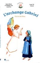 Couverture du livre « L'archange gabriel - force de dieu » de Charriere aux éditions Esyal