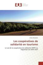 Couverture du livre « Les cooperatives de solidarite en tourisme - le cas de la cooperative de solidarite verte au saguena » de Beaubien Simon aux éditions Editions Universitaires Europeennes