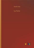 Couverture du livre « La terre » de Émile Zola aux éditions Timokrates