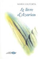 Couverture du livre « Le livre d'Azarias » de Maria Valtorta aux éditions Valtortiano