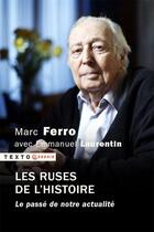 Couverture du livre « Les ruses de l'histoire ; le passé de notre actualité » de Marc Ferro et Emmanuel Laurentin aux éditions Tallandier