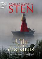 Couverture du livre « L'île des disparus Tome 2 : Le secret du brouillard » de Viveca Sten et Camilla Sten aux éditions Michel Lafon Poche