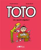 Couverture du livre « Toto Tome 4 : un sacré zigoto ! » de Serge Bloch et Franck Girard aux éditions Tourbillon
