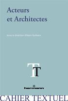 Couverture du livre « Acteurs et architectes » de Alain Guiheux aux éditions Hermann