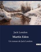 Couverture du livre « Martin Eden : Un roman de Jack London » de Jack London aux éditions Culturea
