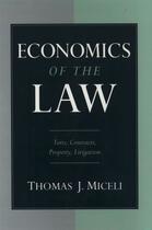 Couverture du livre « Economics of the Law: Torts, Contracts, Property and Litigation » de Miceli Thomas J aux éditions Oxford University Press Usa