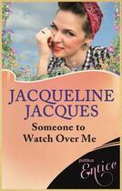 Couverture du livre « Someone To Watch Over Me » de Jacques Jacqueline aux éditions Little Brown Book Group Digital