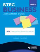 Couverture du livre « BTEC Business Level 2 Assessment Guide: Unit 7 Providing Business Supp » de Trotter Carole aux éditions Epagine