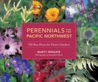 Couverture du livre « Perennials for the Pacific Northwest » de Wingate Marty aux éditions Sasquatch Books Digital