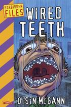 Couverture du livre « Wired Teeth » de Oisin Mcgann aux éditions The O'brien Press Digital