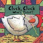 Couverture du livre « Cluck, Cluck Who's There ? ; A Lift-the-Flap Book » de Caroline Jayne Church et James Mayhew aux éditions Chicken House