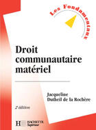 Couverture du livre « Droit Materiel De L'Union Europeenne » de Jacqueline Dutheil De La Rochere aux éditions Hachette Education