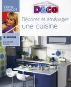 Couverture du livre « Décorer et aménager une cuisine » de Valerie Damidot aux éditions Hachette Pratique
